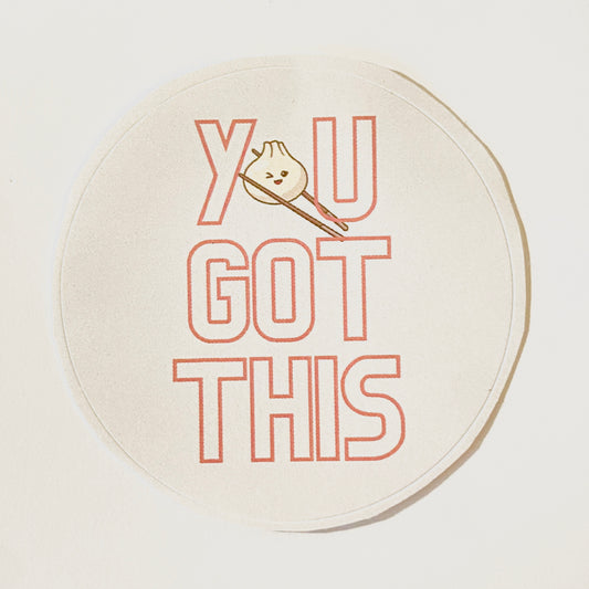 YOU GOT THIS Sticker